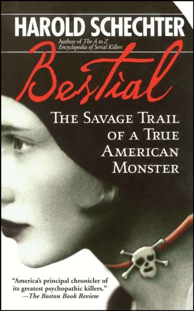 Bestial : The Savage Trail Of A True American Monster, EPUB eBook