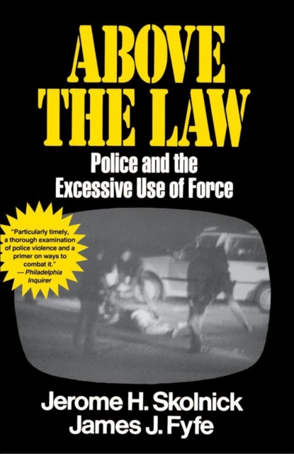 Above the Law : Police and the Excessive Use of Force, EPUB eBook