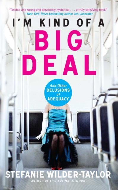 I'm Kind of a Big Deal : And Other Delusions of Adequacy, EPUB eBook