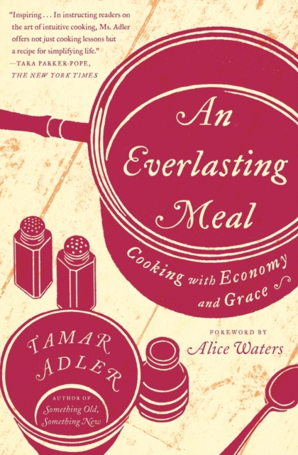 An Everlasting Meal : Cooking with Economy and Grace, Paperback Book