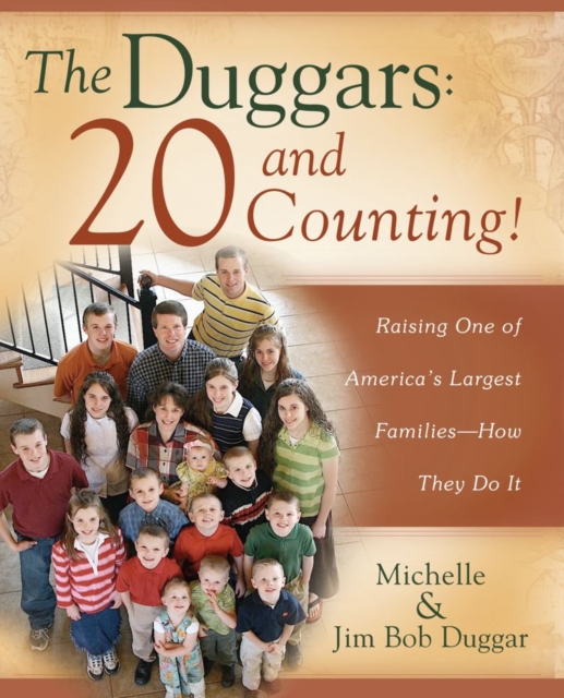 The Duggars: 20 and Counting! : Raising One of America's Largest Families--How the, EPUB eBook