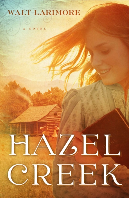 Hazel Creek : A Novel, EPUB eBook