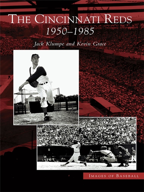 The Cincinnati Reds: 1950-1985, EPUB eBook