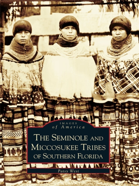 The Seminole and Miccosukee Tribes of Southern Florida, EPUB eBook