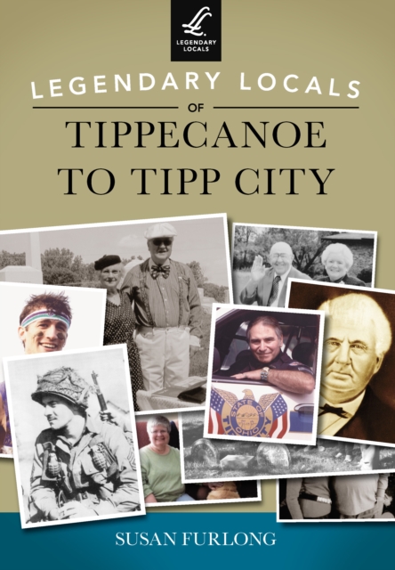 Legendary Locals of Tippecanoe to Tipp City, EPUB eBook