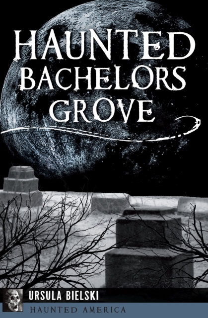 Haunted Bachelors Grove, EPUB eBook
