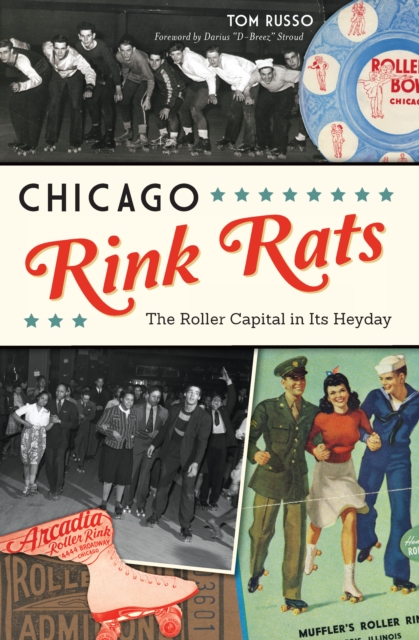 Chicago Rink Rats : The Roller Capital in Its Heyday, EPUB eBook