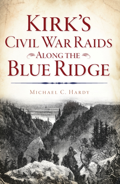 Kirk's Civil War Raids Along the Blue Ridge, EPUB eBook