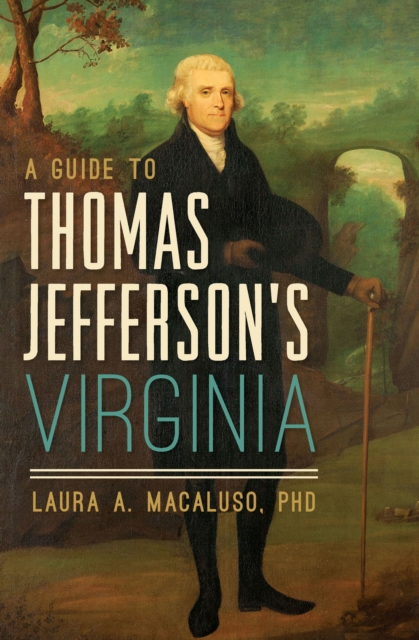 A Guide to Thomas Jefferson's Virginia, EPUB eBook