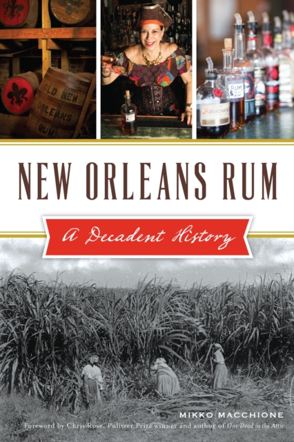 New Orleans Rum : A Decadent History, EPUB eBook
