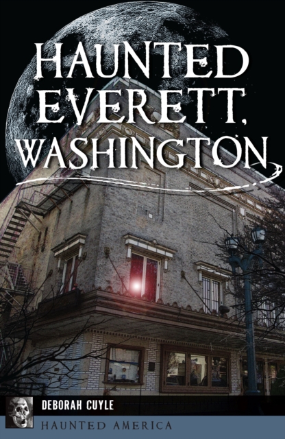 Haunted Everett, Washington, EPUB eBook
