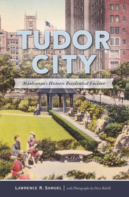 Tudor City : Manhattan's Historic Residential Enclave, EPUB eBook