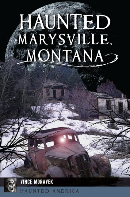Haunted Marysville, Montana, EPUB eBook
