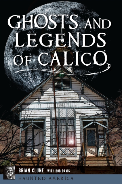 Ghosts and Legends of Calico, EPUB eBook