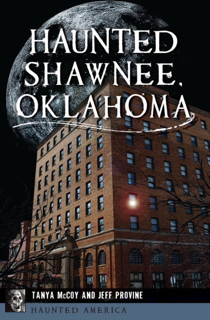 Haunted Shawnee, Oklahoma, EPUB eBook