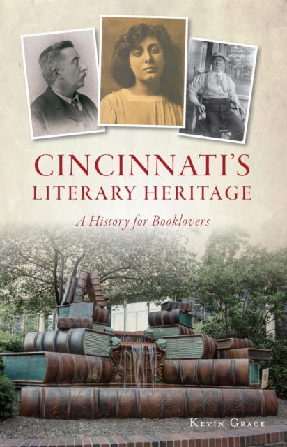 Cincinnati's Literary Heritage : A History for Booklovers, EPUB eBook