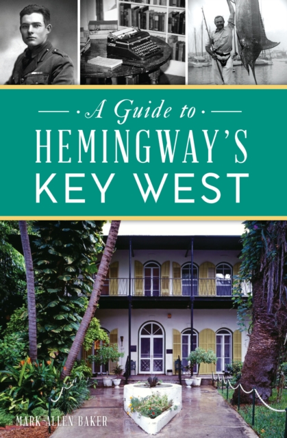 Guide to Hemingway's Key West, A, EPUB eBook