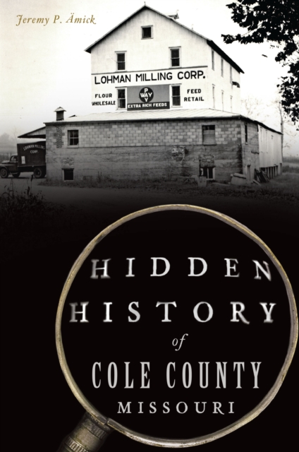Hidden History of Cole County, Missouri, EPUB eBook