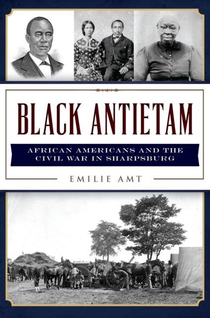Black Antietam : African Americans and the Civil War in Sharpsburg, EPUB eBook