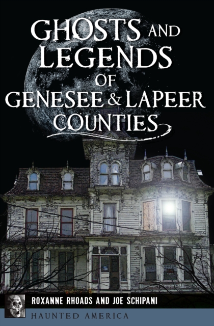 Ghosts and Legends of Genesee & Lapeer Counties, EPUB eBook