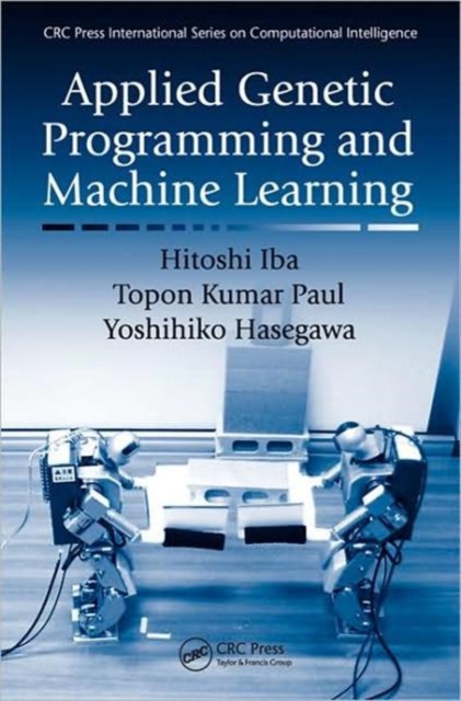 Applied Genetic Programming and Machine Learning, Hardback Book