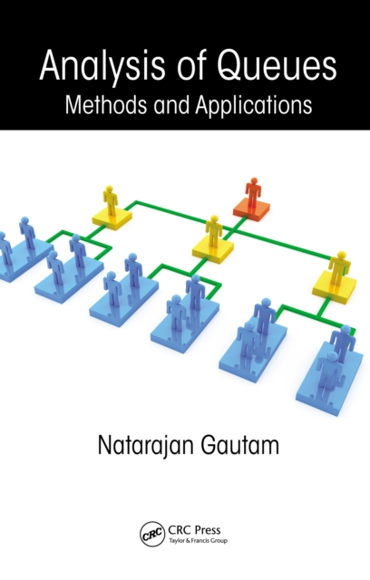 Analysis of Queues : Methods and Applications, PDF eBook