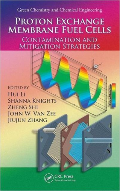 Proton Exchange Membrane Fuel Cells : Contamination and Mitigation Strategies, Hardback Book