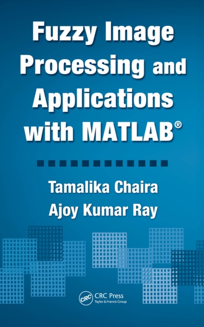 Fuzzy Image Processing and Applications with MATLAB, PDF eBook