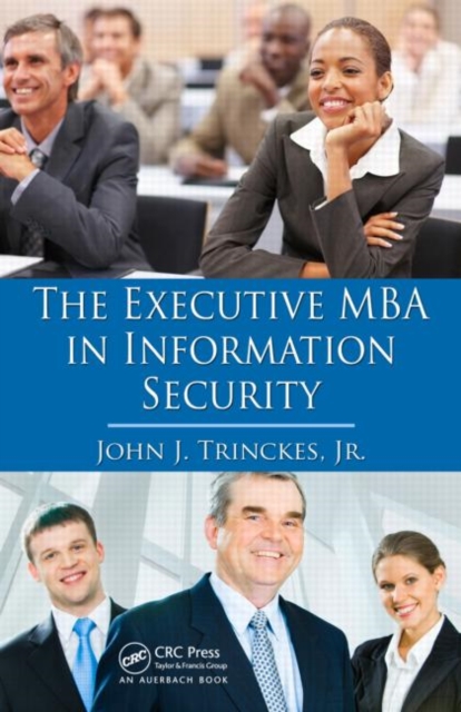 The Executive MBA in Information Security, Hardback Book