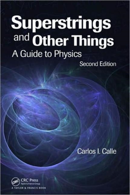 Superstrings and Other Things : A Guide to Physics, Second Edition, Paperback / softback Book