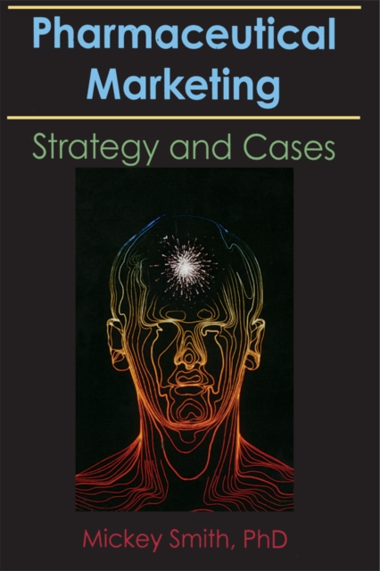 Pharmaceutical Marketing : Strategy and Cases, PDF eBook