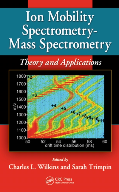 Ion Mobility Spectrometry - Mass Spectrometry : Theory and Applications, PDF eBook