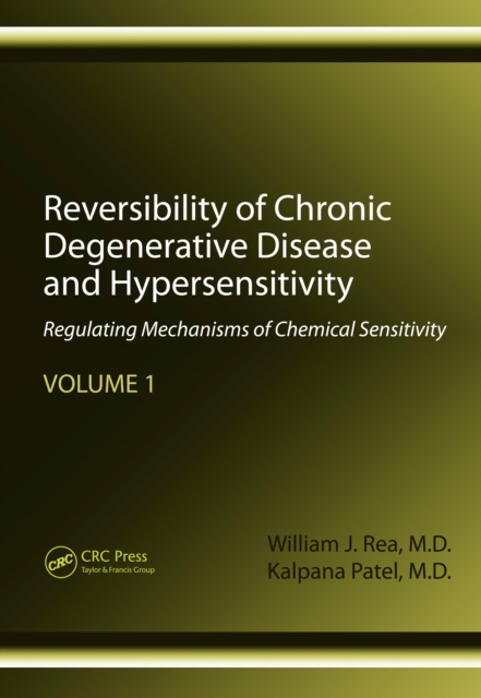 Reversibility of Chronic Degenerative Disease and Hypersensitivity, Volume 1 : Regulating Mechanisms of Chemical Sensitivity, PDF eBook