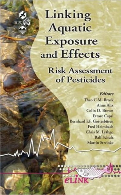 Linking Aquatic Exposure and Effects : Risk Assessment of Pesticides, Hardback Book