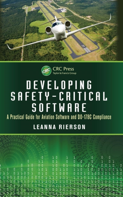 Developing Safety-Critical Software : A Practical Guide for Aviation Software and DO-178C Compliance, Hardback Book