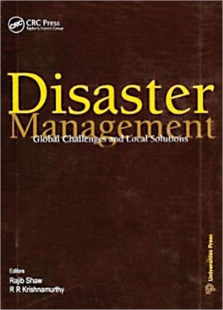 Disaster Management : Global Problems and Local Solutions, Hardback Book
