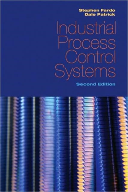 Industrial Process Control Systems, Second Edition, Hardback Book