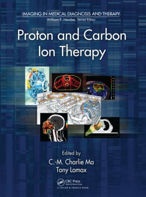Proton and Carbon Ion Therapy, Hardback Book