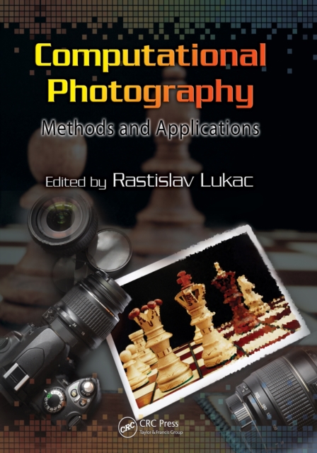Computational Photography : Methods and Applications, PDF eBook
