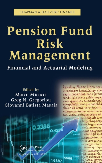 Pension Fund Risk Management : Financial and Actuarial Modeling, Hardback Book