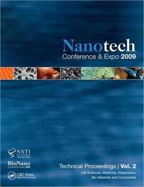 Nanotechnology 2009 : Life Sciences, Medicine, Diagnostics, Bio Materials and Composites Technical Proceedings of the 2009 NSTI Nanotechnology Conference and Expo, Volume 2, Paperback / softback Book