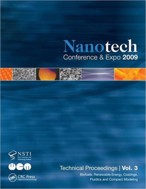 Nanotechnology 2009 : Biofuels, Renewable Energy, Coatings, Fluidics and Compact Modeling Technical Proceedings of the 2009 NSTI Nanotechnology Conference and Expo, Volume 3, Paperback / softback Book