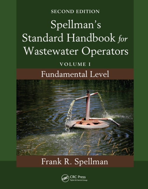 Spellman's Standard Handbook for Wastewater Operators : Volume I, Fundamental Level, Second Edition, PDF eBook