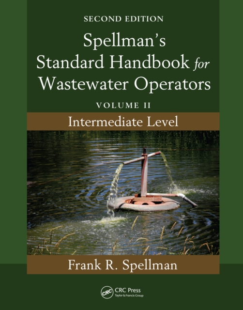 Spellman's Standard Handbook for Wastewater Operators : Volume II, Intermediate Level, Second Edition, PDF eBook