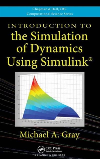 Introduction to the Simulation of Dynamics Using Simulink, Hardback Book