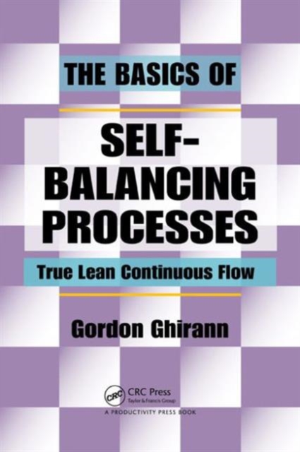 The Basics of Self-Balancing Processes : True Lean Continuous Flow, Paperback / softback Book