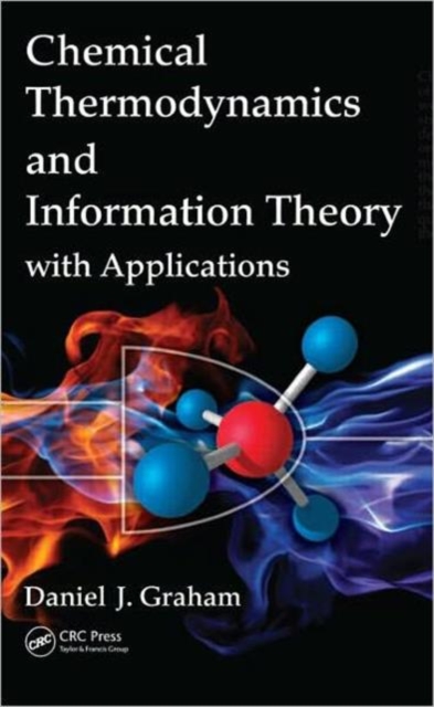 Chemical Thermodynamics and Information Theory with Applications, Hardback Book