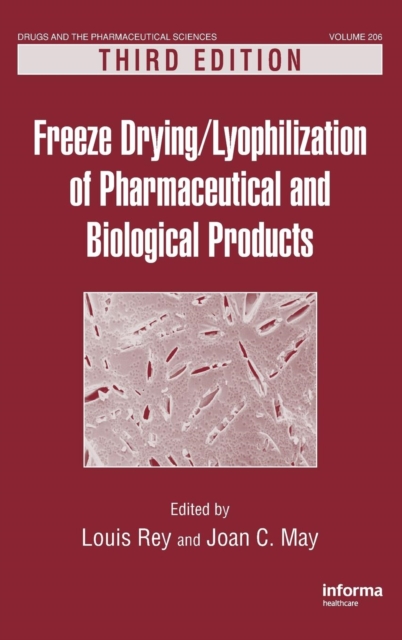 Freeze-Drying/Lyophilization of Pharmaceutical and Biological Products, Hardback Book