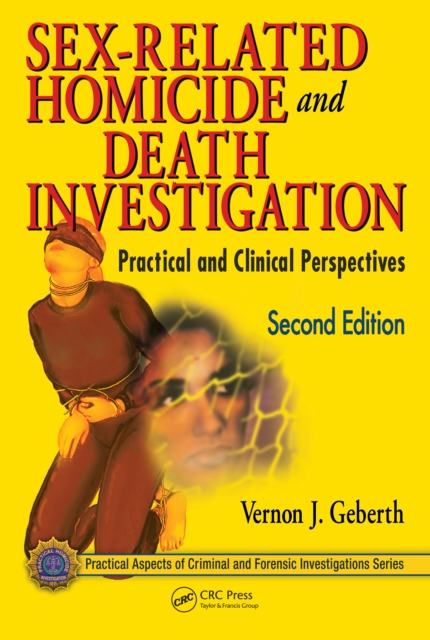 Sex-Related Homicide and Death Investigation : Practical and Clinical Perspectives, Second Edition, PDF eBook