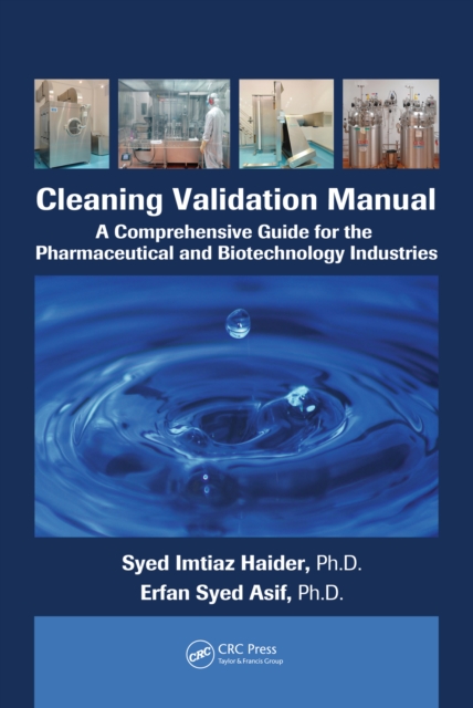 Cleaning Validation Manual : A Comprehensive Guide for the Pharmaceutical and Biotechnology Industries, PDF eBook